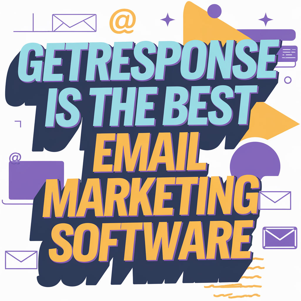 Why GetResponse is the Best Email Marketing Software for Your Business Needs