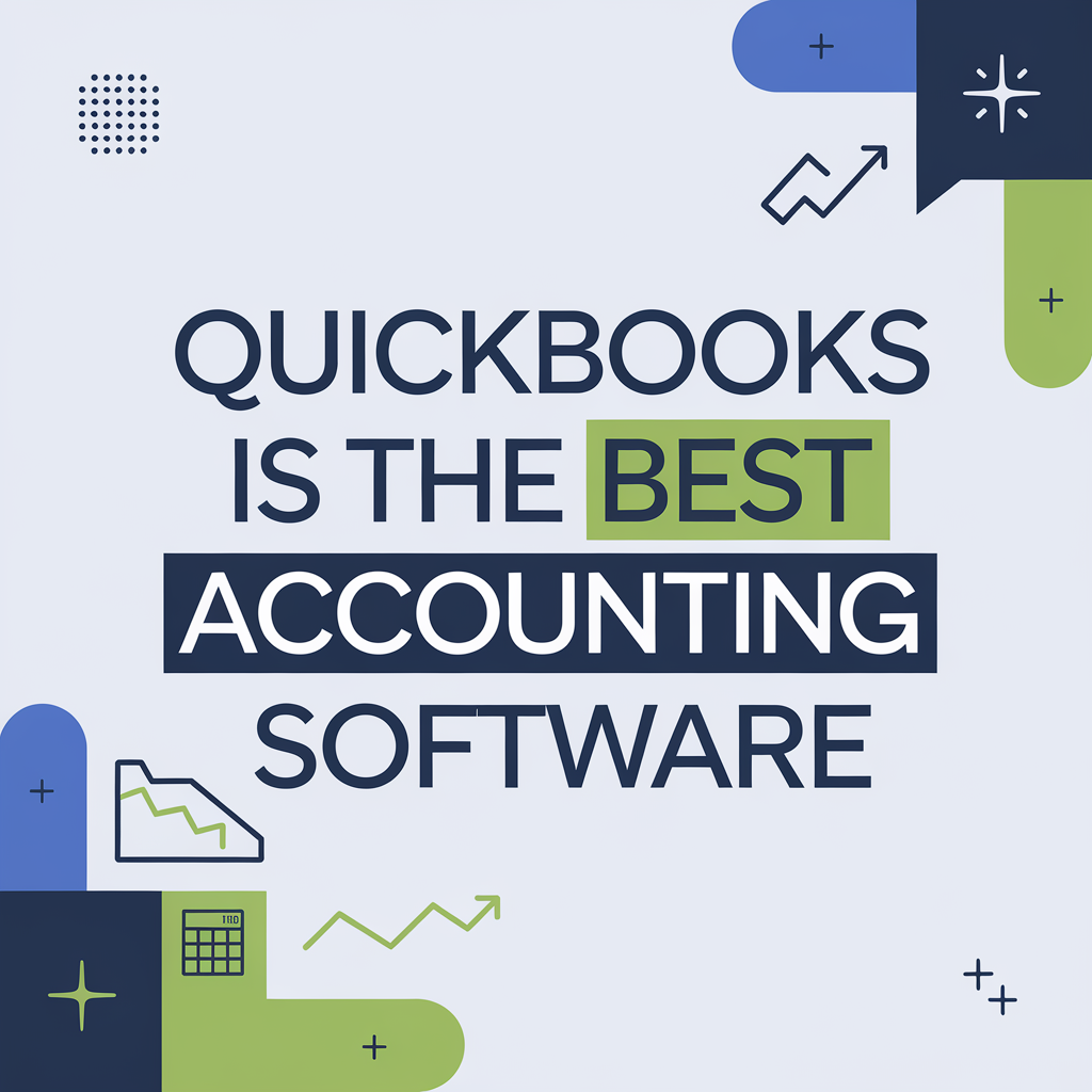 Why QuickBooks is the Best Accounting Software for Small Businesses in 2024