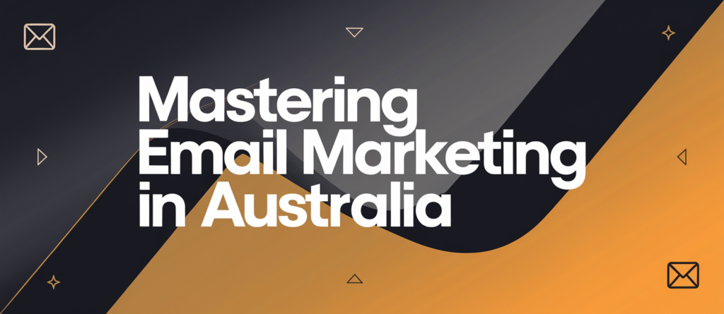 Mastering Email Marketing in Australia: Top Tips for Using GetResponse to Engage Your Audience