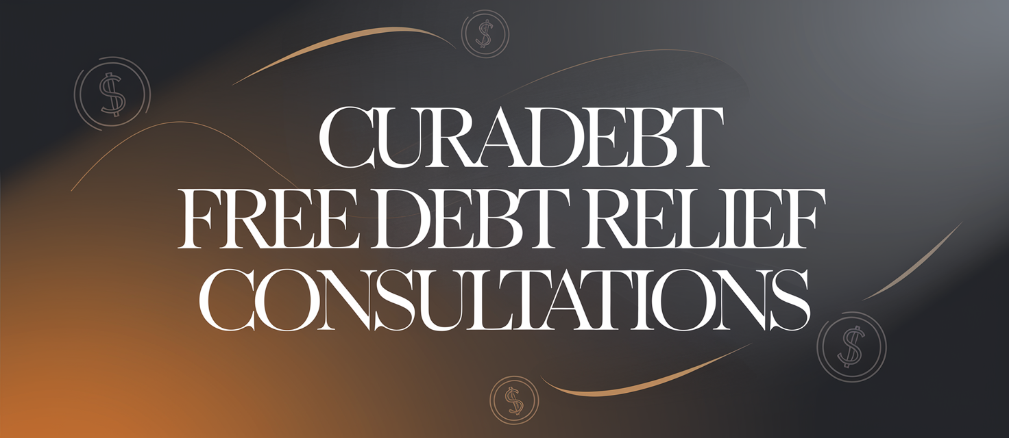 Curadebt Free Debt Relief Consultations: Your First Step Towards Financial Independence