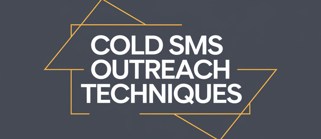 Cold SMS Outreach Techniques: Achieving Results with TextLink