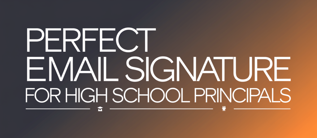 Crafting the Perfect Email Signature for High School Principals: A Guide to SyncSignature