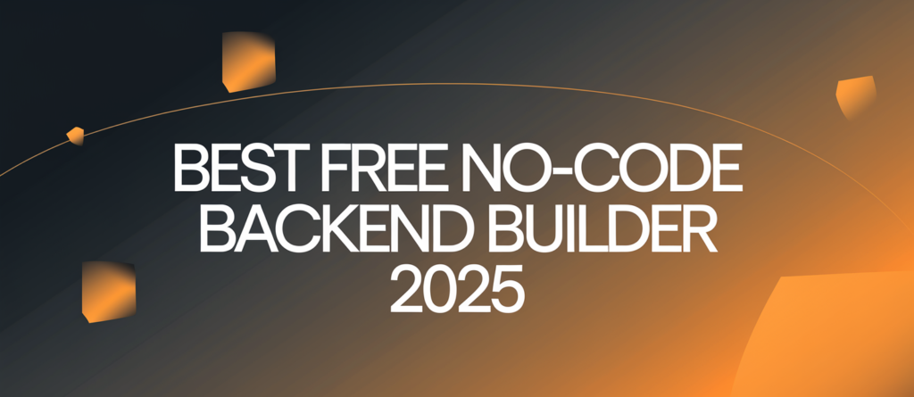 NoCodeBackend - The Best Free No-Code Backend Builder 2025