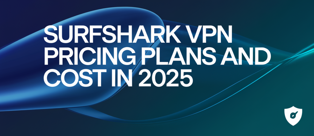 Surfshark Vpn Pricing Plans And Cost in 2025