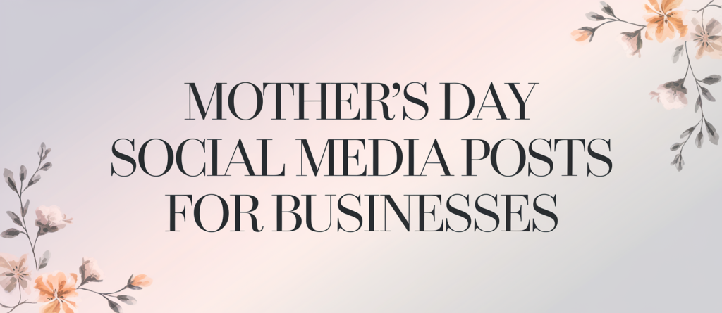 What to Post for Mother's Day on Social Media? (Picmaker's Templates)