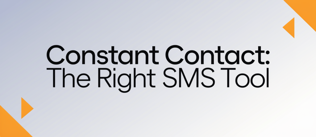 Is Constant Contact the Right SMS Tool for You? A Honest Review